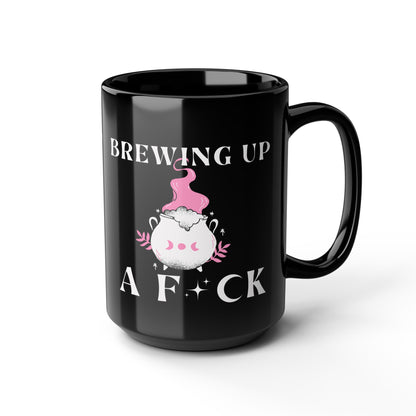 Brewing Up A F*ck Black Mug (11oz, 15oz)