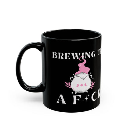 Brewing Up A F*ck Black Mug (11oz, 15oz)