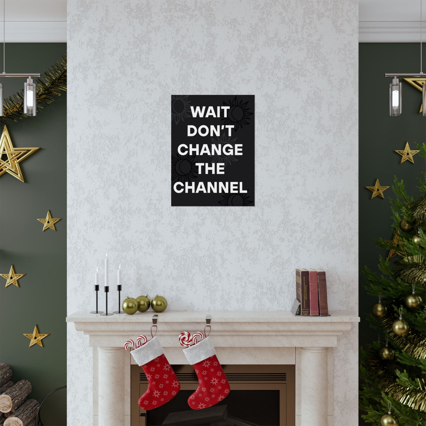 Wait Don’t Change The Channel - Matte Print Poster