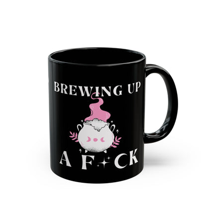 Brewing Up A F*ck Black Mug (11oz, 15oz)